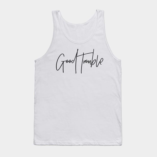 good trouble Tank Top by iniandre